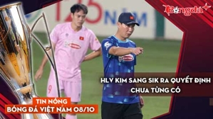 Tin nóng BĐVN 8/10: HLV Kim Sang Sik ra quyết định chưa từng có, thầy Park được mời lương hấp dẫn